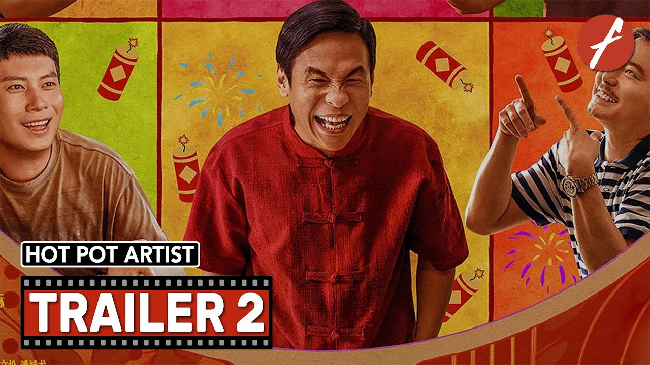 Hot Pot Artist (2025) 火锅艺术家 - Movie Trailer 2 - Far East Films