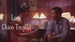 Loca - Chico Trujillo [letra - lyrics] HQ 🍊