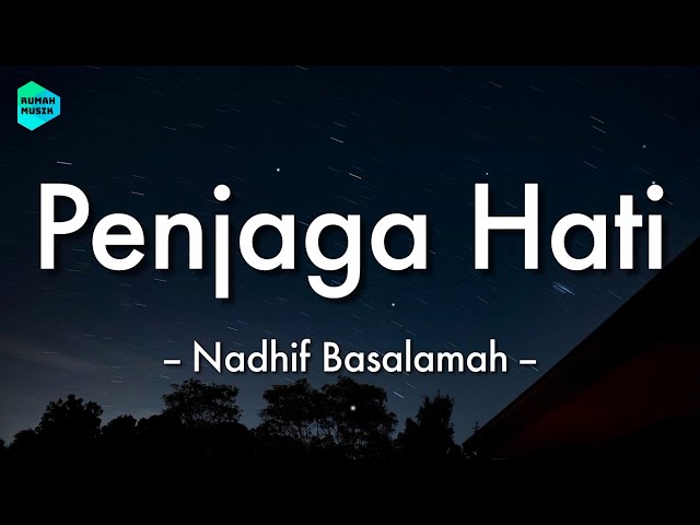 Penjaga Hati - Nadhif Basalamah (Lirik Lagu) 🎵 ~ Kan ku arungi tujuh laut samudra class=