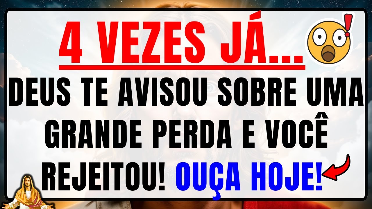 DEUS DIZ: JÁ TENTEI TE AVISAR 4 VEZES SOBRE UMA GRANDE PERDA — OUÇA ESTE ALERTA!