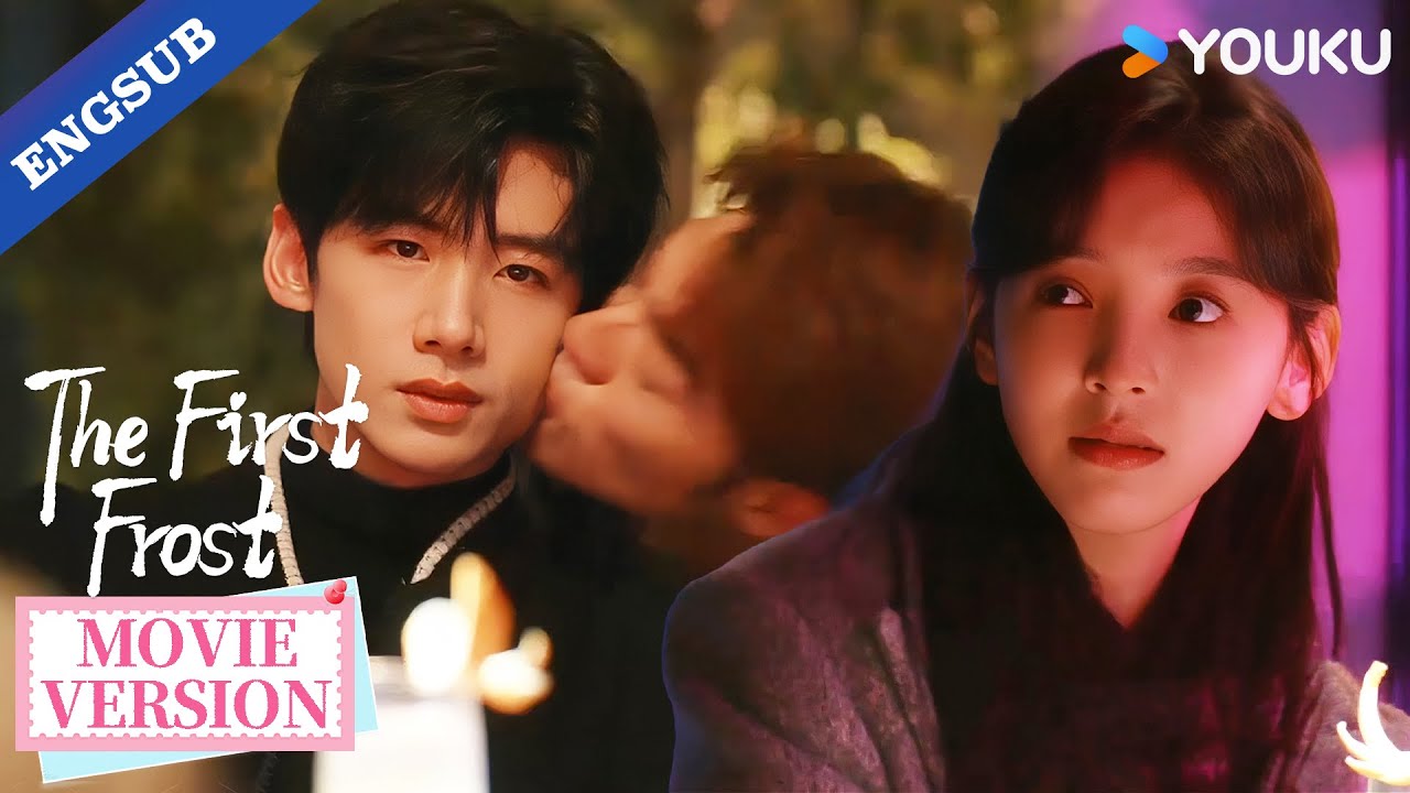 【Movie Version】Sang Yan was kissed forcefully — but not by Wen Yifan!😳💋| The First Frost | YOUKU