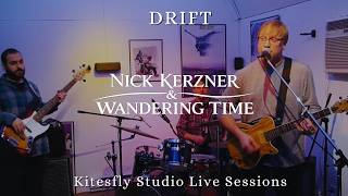 Nick Kerzner & Wandering Time - Drift (Live @ Kitesfly Studio)