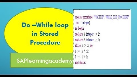 How to write DO- WHILE loop in stored procedure in SAP HANA Studio