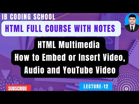 #12 HTML Multimedia: Embed/Insert Audio, Video & YouTube Video on page ...