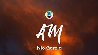 Nio Garcia - AM (Letra/Lyrics)