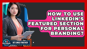 How To Use LinkedIn