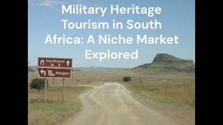 Episode 1 Military Heritage Tourism In South Africa A Niche Market Explored