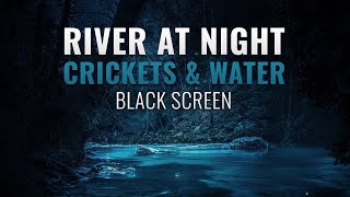 River at Night | 8 Hours of Soothing Crickets & Water Sounds | Black Screen screenshot 4