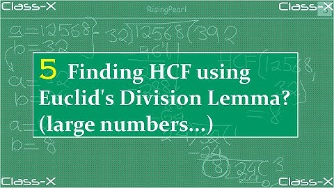 Real numbers - Finding HCF using Euclids division lemma for large numbers