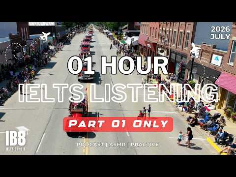 1 Hour IELTS  Listening Part 1 Only July 2026 | Podcast & Test #ib8part1