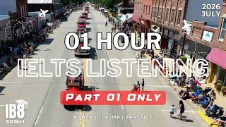 1 Hour IELTS  Listening Part 1 Only July 2026 | Podcast & Test #ib8part1