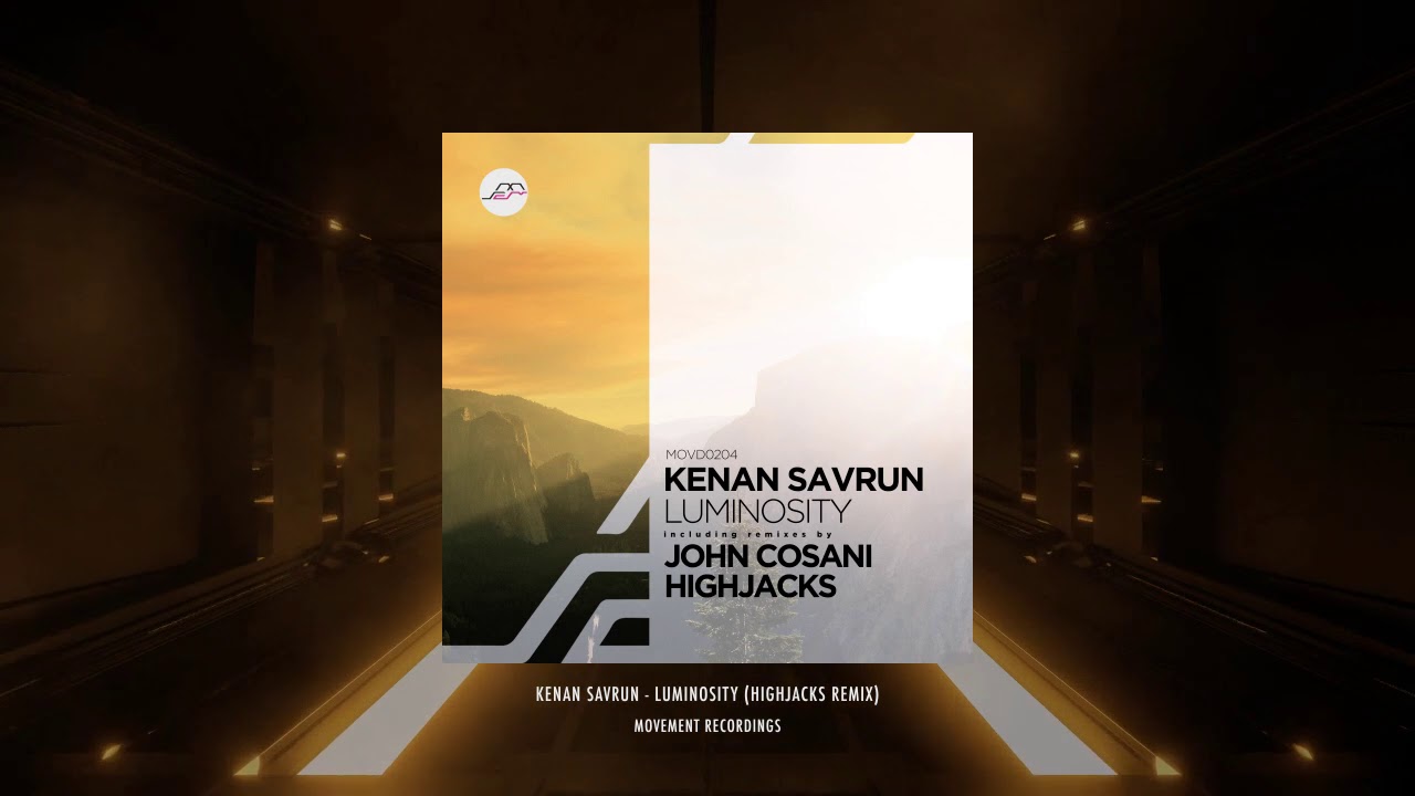 Kenan Savrun - Luminosity (Highjacks Remix) [Movement Recordings]