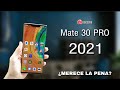 Huawei Mate 30 Pro en 2021 ¿Aún MERECE LA PENA?