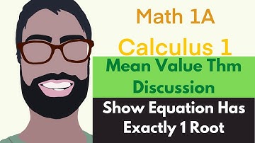 4.2 Mean Value Theorem | Discussion Video 1 - Exactly One Root || Calculus 1