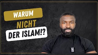 WARUM NICHT DER ISLAM?