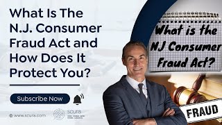 What Is The N.J. Consumer Fraud Act and How Does It Protect You?