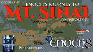 Answers in First Enoch Part 8: Enoch's Journey to Mt. Sinai to the Orient