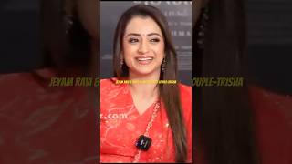 Jeyam Ravi And Aarti Is My Favorite Couple-Trisha
