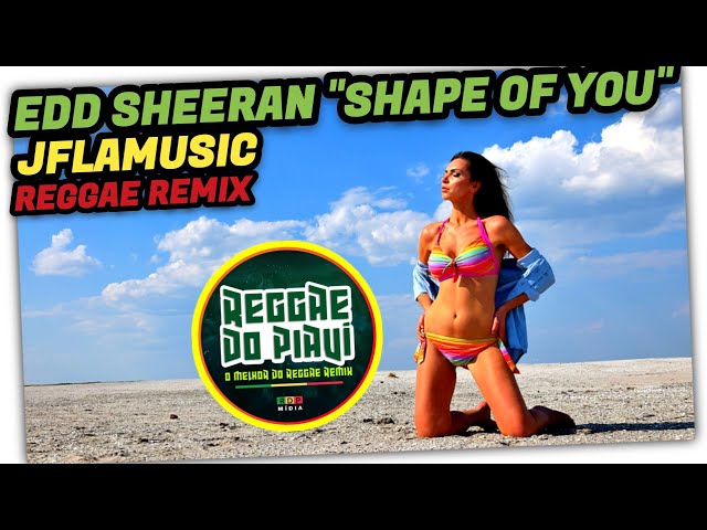 Ed Sheeran - Shape Of You (Reggae Remix) - [LAERCIO PROD.] @ReggaedoPiauiOficial