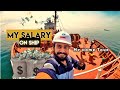 My salary in merchant navy  how much i earn on ship and complete house tour