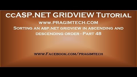 Sorting an asp.net gridview in ascending and descending order - Part 48