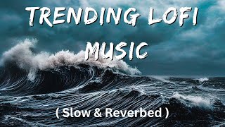 💘TRENDING| INSTAGRAM LOFI MASHUP| SLOWED+REVERBED | #trending #lofi #lovelofi #arijitsingh