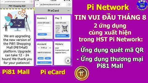 Pi Network: Ứng Dụng Quét Mã QR đã xuất hiện trong HST Pi Network cùng với Ứng dụng Pi81 Mall