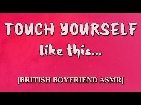 British Boyfriend Instructs You How to M*sturbate [Guided Masturbation] [M4F][JOI][English BF ASMR]