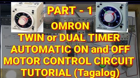 Part -1  Omron TWIN Timer AUTOMATIC ON - OFF Motor Control Circuit Tutorial (#30) Pinoy Teknisyan