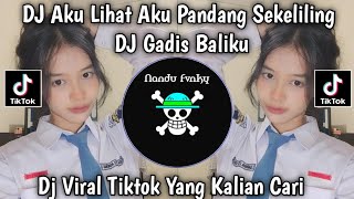 Download Lagu DJ AKU LIHAT AKU PANDANG SEKELILING || DJ GADIS BALIKU VIRAL TIKTOK TERBARU 🔥🔥🔥 2025 MP3