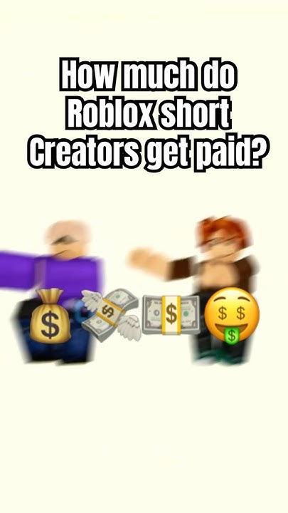how-much-do-roblox-short-creators-get-paid-youtube