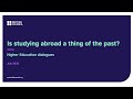 Is studying abroad a thing of the past?