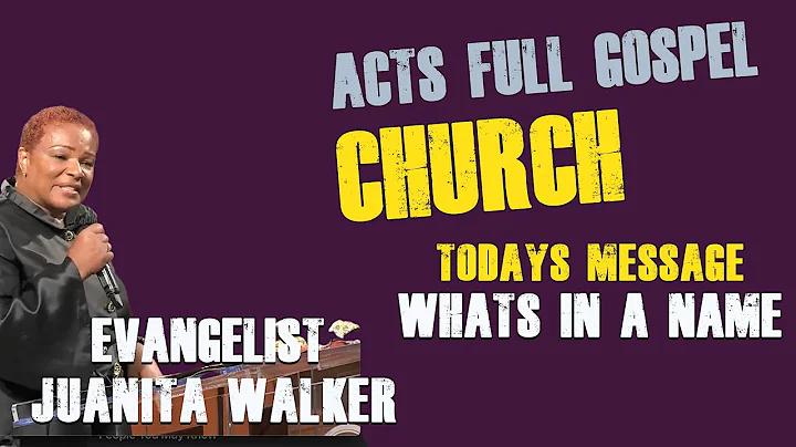 ACTS FULL GOSPEL CHURCH | WHATS IN A NAME | EVANGE...
