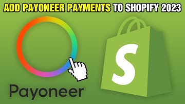 How To Add Payoneer Payments To Shopify 2025