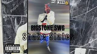 Bigstone Swg - Shake States Official Audio