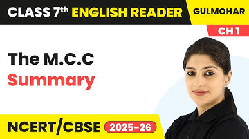 The M.C.C - Summary | Class 7 English (Gulmohar) Chapter 1 | CBSE 2025-26
