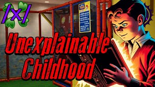 Unexplainable and Mysterious Childhood Stories | 4chan /x/ Paranormal Greentext Stories Thread