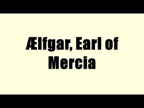 Ælfgar, Earl of Mercia - Alchetron 