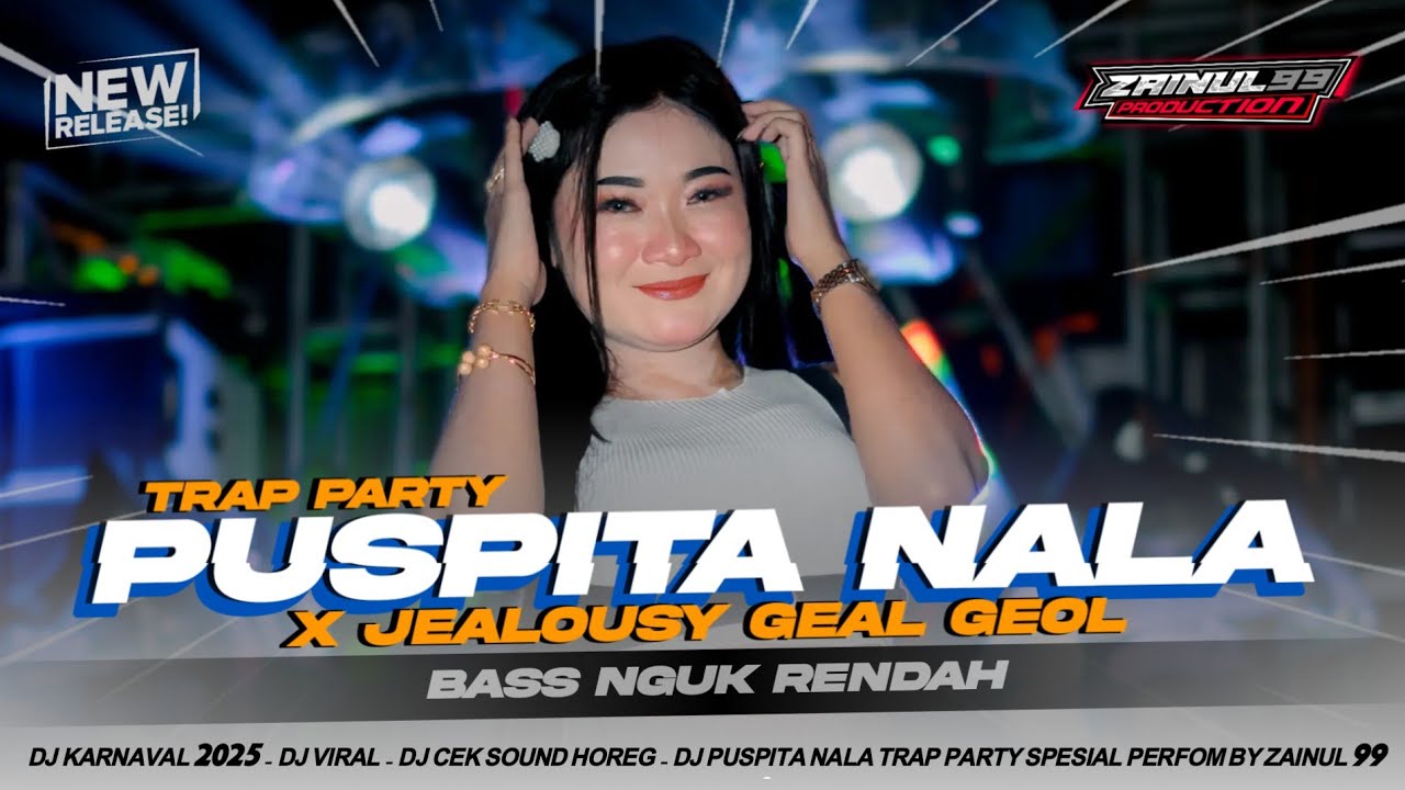 DJ TRAP PARTY PUSPITA NALA X GEAL GEOL STLYE BASS NGUK BY ZAINUL 99 