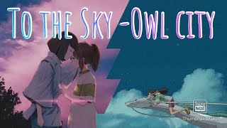Download Lagu To the Sky- Owl City- Anime Lyric Video MP3
