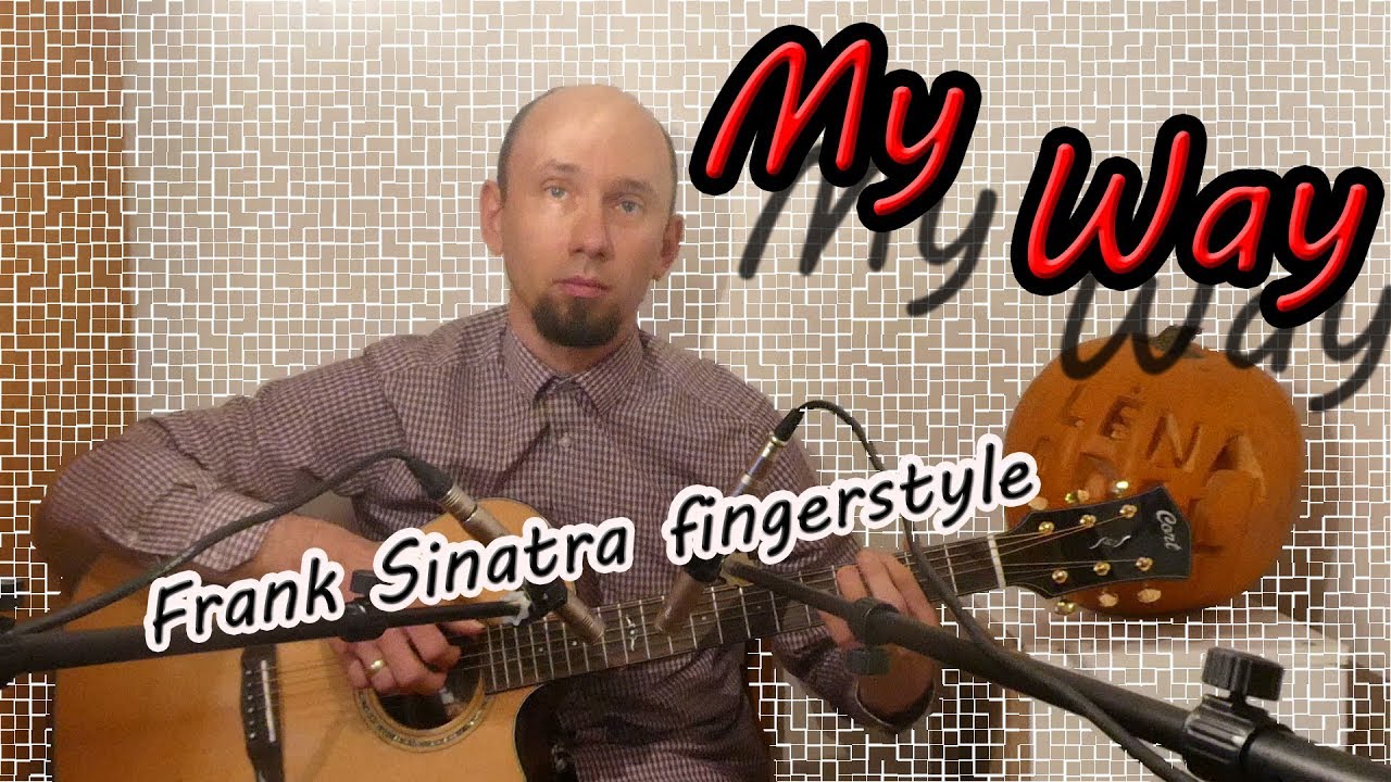 My way / Frank Sinatra / fingerstyle cover - YouTube