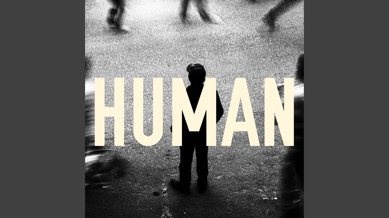 Human adlı videoyu YouTube'da izle Human adlı videoyu YouTube'da izle