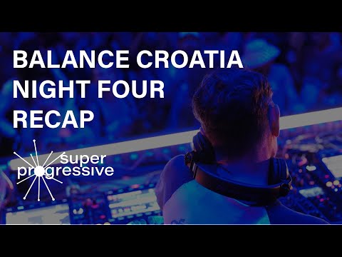 Night 4 Recap: Balance Croatia | Dave Seaman, Anthony Pappa, Danny Howells, Kasey Taylor Gai Barone