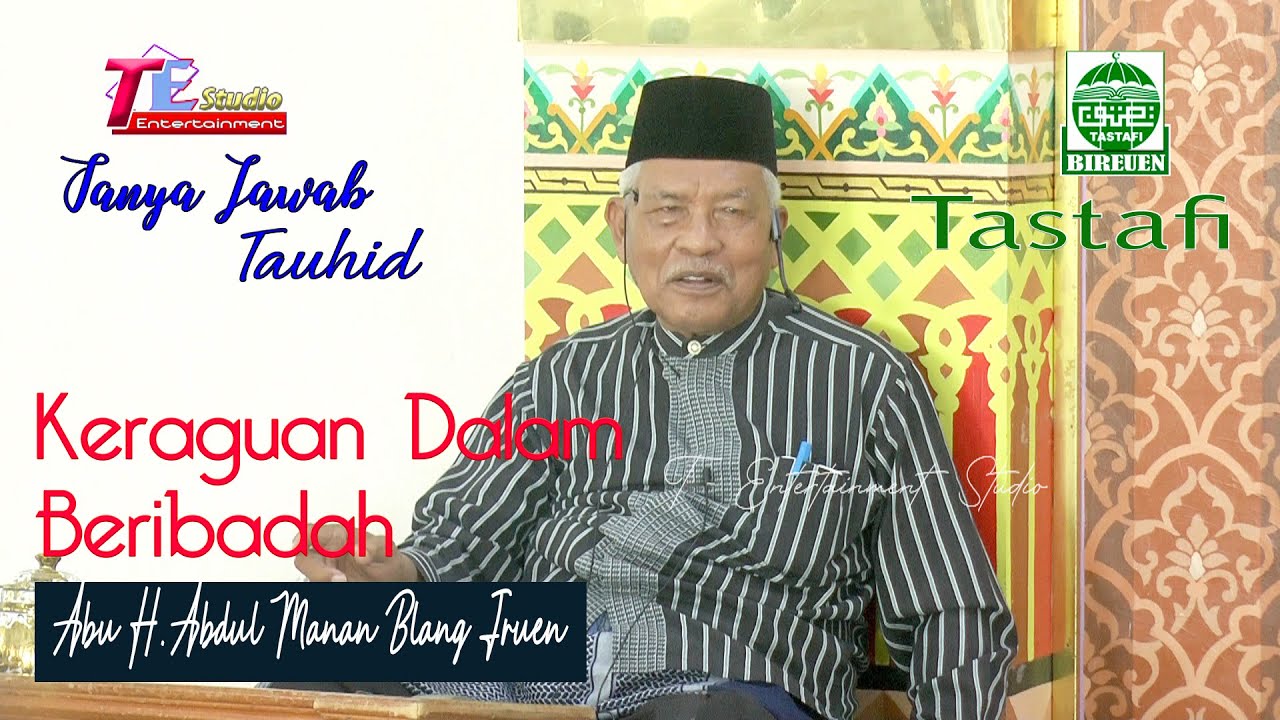 Tanya Jawab Tauhid I Keraguan Dalam Beibadah I Abu H.Abdul Manan Blang Jruen