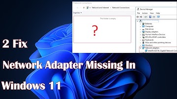 Network Adapter Missing In Windows 11 - 2 Fix