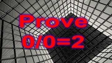 Mathematics: What is the mathmatical proof for 0/0=2?