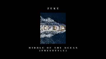 Zeke - Middle Of The Ocean (freestyle)