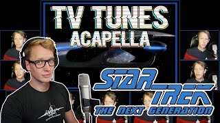 Star Trek The Next Generation Theme - Tv Tunes Acapella