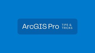 20 ArcGIS Pro Tips & Tricks