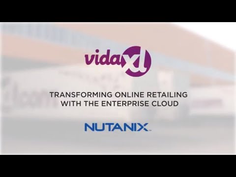 Learn how VidaXL Transformed Online Retailing with the Nutanix Enterprise Cloud | Customer Stories